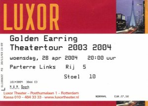 Golden Earring ticket April 28, 2004 Rotterdam - Nieuwe Luxor theater
